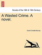 a wasted crime. a novel. (en Inglés)