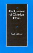 The Question of Christian Ethics (The Michael j. Mcgivney Lectures of the John Paul ii Institute for Studies on Marriage and Family, 1990) (en Inglés)
