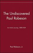 the undiscovered paul robeson,an artist´s journey, 1898-1939 (en Inglés)