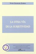 la otra vía de la subjetividad : seis estudios sobre el sujeto y el derecho natural en el siglo xvii