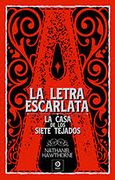 LA LETRA ESCARLATA/ LA CASA DE LOS SIETE TEJADOS