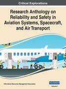 Research Anthology on Reliability and Safety in Aviation Systems, Spacecraft, and Air Transport, VOL 1 (en Inglés)