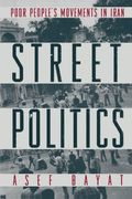Street Politics: Poor People's Movements in Iran (en Inglés)