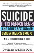 Suicide in Intersex, Trans and Other Sex and/or Gender Diverse Groups: A Health Professional's Guide (en Inglés)