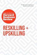 Reskilling and Upskilling: The Insights you Need From Harvard Business Review de Harvard Business Review(Harvard Business) (en Inglés)