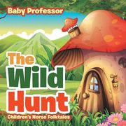 The Wild Hunt Children's Norse Folktales (en Inglés)