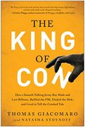 The King of Con: How a Smooth-Talking Jersey boy Made and Lost Billions, Baffled the Fbi, Eluded the Mob, and Lived to Tell the Crooked Tale (en Inglés)