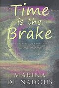 Time is the Brake: A Sacred Romance and Moral Quest (en Inglés)