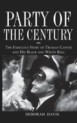 party of the century,the fabulous story of truman capote and his black and white ball (en Inglés)