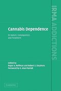 Cannabis Dependence: Its Nature, Consequences and Treatment (International Research Monographs in the Addictions) 