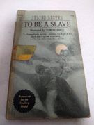To be a slave