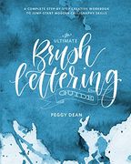 The Ultimate Brush Lettering Guide: A Complete Step-By-Step Creative Workbook to Jump-Start Modern Calligraphy Skills (en Inglés)