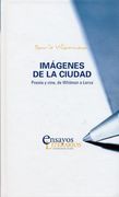 Imágenes de la Ciudad: Poesía y Cine, de Whitman a Lorca (Ensayos Literarios)