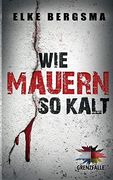 Grenzfälle. Wie Mauern so Kalt. (Sophie Reimers und Arie van Dijk Ermitteln) (en Alemán)