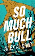 So Much Bull: A Penny Post Myth Agent Novel (en Inglés)