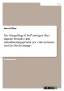 Der Mangelbegriff bei Verträgen über digitale Produkte. Die Aktualisierungspflicht des Unternehmers und der Rechtsmangel (in German)