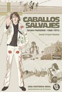 Caballos Salvajes. Gram Parsons (1968 -1973)