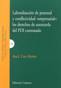 Laboralizacion de personal y conflictividad empresarial: los derechosde autotutela del pdi contratado