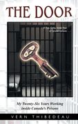 The Door: My Twenty-Six Years Working Inside Canada's Prisons 