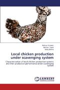 Local chicken production under scavenging system