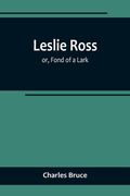 Leslie Ross; or, Fond of a Lark 