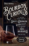 Bourbon Curious: A Tasting Guide for the Savvy Drinker With Tasting Notes for Dozens of new Bourbons (en Inglés)