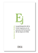 La participación de la Corte Suprema en el proceso de formación de las leyes en Chile