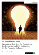 Leadership Practices for Optimizing Performance and Job Satisfaction in the Financial Industry 