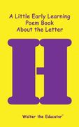 A Little Early Learning Poem Book about the Letter H (en Inglés)