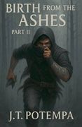 Birth from the Ashes: Part II (en Inglés)