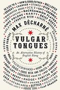 Vulgar Tongues: An Alternative History of English Slang
