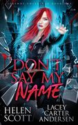 Don't Say My Name: A Paranormal Reverse Harem Romance (en Inglés)