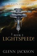 The Wilson Chronicles: Book 2: Lightspeed! (en Inglés)