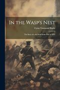 In the Wasp's Nest; The Story of a sea Waif in the war of 1812 (en Inglés)