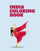 India Coloring Book: Coloring book for seniors, adult, kids or any one who love indian culture/8.5X11 inch/79 pages.
