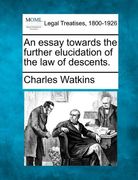 an essay towards the further elucidation of the law of descents. (en Inglés)