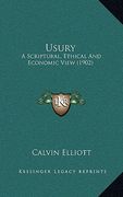 usury: a scriptural, ethical and economic view (1902)