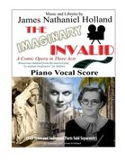 The Imaginary Invalid: A Comic Opera in Three Acts, Based and Adapted from the musical play "Le malade imaginaire" by Moliére (en Anglais)