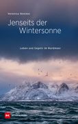 Jenseits der Wintersonne: Leben und Segeln im Nordmeer (en Alemán)
