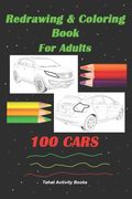 Redrawing & Coloring Book For Adults, 100 CARS: 6"x9", Front & Rear Views of Unclear Cars, Adult Coloring Book (en Inglés)