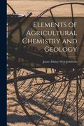 Elements of Agricultural Chemistry and Geology (en Inglés)