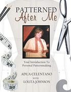 Patterned After me: Your Introduction to Personal Patternmaking (en Inglés)