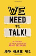 We Need to Talk: Creating Space for Healthy Conversations about Sexuality