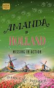 Amanda in Holland: Missing in Action (an Amanda Travels Adventure)