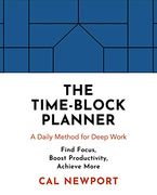 The Time-Block Planner: A Daily Method for Deep Work (en Inglés)