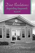 Diner Revelations: Regarding Hayworth Book IV (Regarding Hayworth Series)