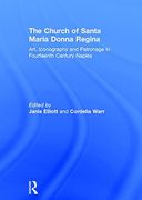 The Church of Santa Maria Donna Regina: Art, Iconography and Patronage in Fourteenth Century Naples (en Inglés)
