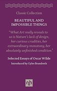 Beautiful and Impossible Things: Selected Essays of Oscar Wilde (en Inglés)