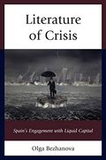 Literature of Crisis: Spain's Engagement With Liquid Capital (en Inglés)