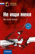 Ne Ischi Menja - Russisch a2